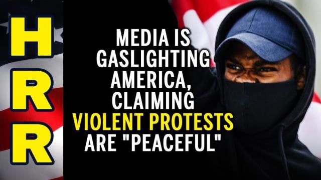 Media is GASLIGHTING America, claiming violent protests are "peaceful"