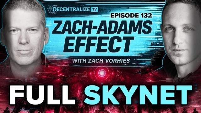 DTV - Zach-Adams Effect with Zach Vorhies - America's AI-First Military Goes Full Skynet