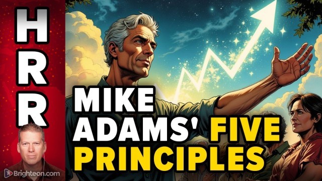 The FIVE Mike Adams principles to be happier, smarter, more resilient and more abundant in everything you do
