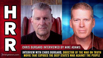 Interview with Chris Burgard, director of The War on Truth movie that exposes the deep state's WAR against the people