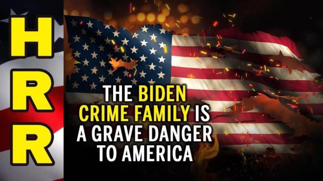 The BIDEN CRIME FAMILY is a grave DANGER to America