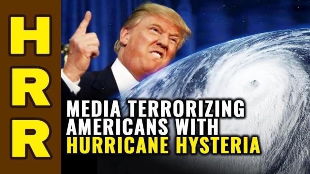 Media terrorizing Americans with HURRICANE HYSTERIA