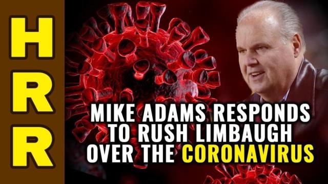 Mike Adams responds to Rush Limbaugh over the CORONAVIRUS