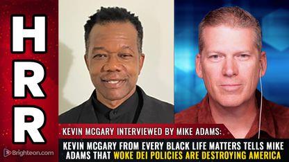 Kevin McGary from Every Black Life Matters tells Mike Adams that WOKE DEI policies are destroying America