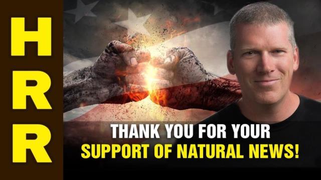 THANK YOU for your support of Natural News!