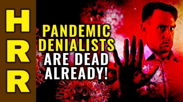 Pandemic DENIALISTS are DEAD already!