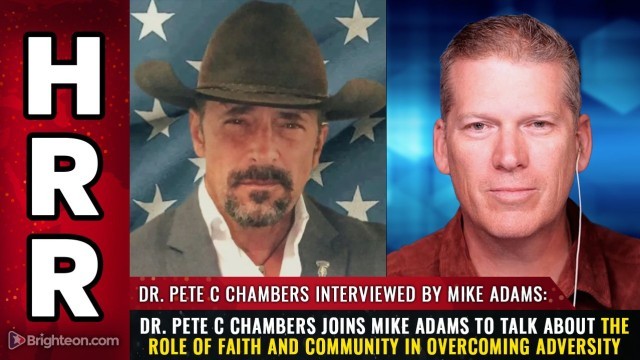 Dr. Pete C Chambers joins Mike Adams to talk about The Role of Faith and Community in Overcoming Adversity