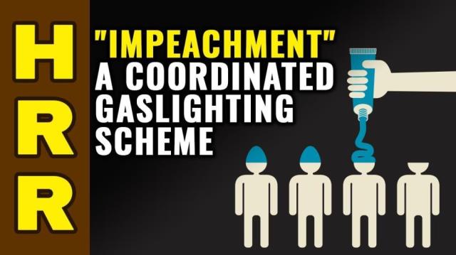 IMPEACHMENT a coordinated GASLIGHTING scheme