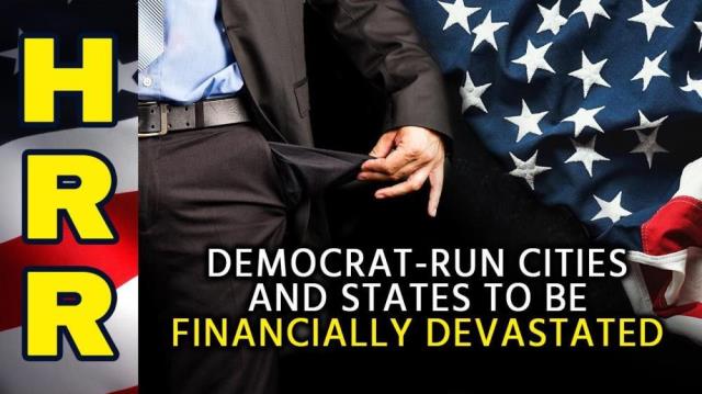 Democrat-run cities and states to be financially DEVASTATED