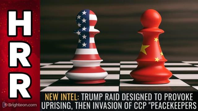 NEW INTEL: Trump raid designed to provoke UPRISING, then invasion of CCP "peacekeepers"