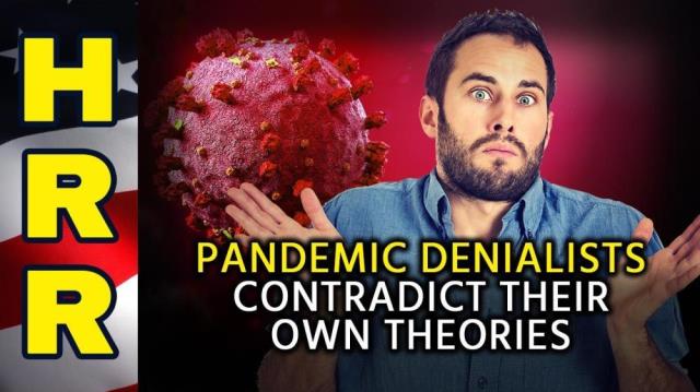 Pandemic denialists CONTRADICT their own theories