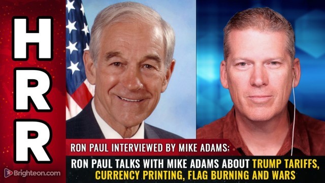 Ron Paul talks with Mike Adams about Trump tariffs, currency printing, flag burning and WARS