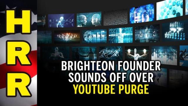 Brighteon founder sounds off over YouTube PURGE