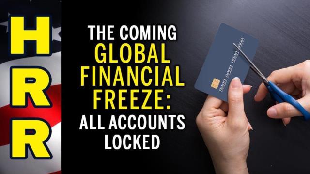 The coming global financial FREEZE... all accounts LOCKED