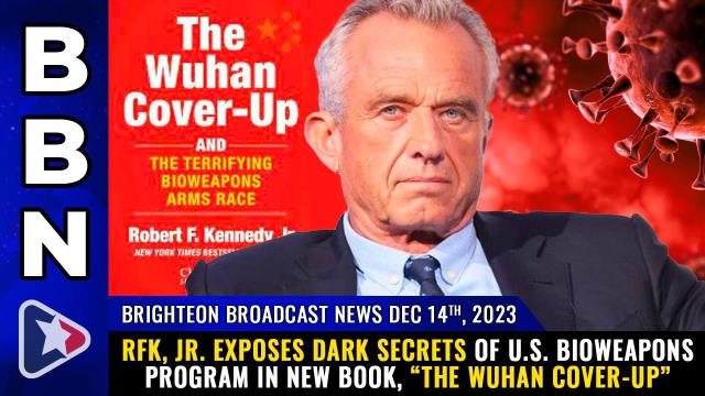 RFK, Jr. exposes dark secrets of U.S. bioweapons program in new book, “The Wuhan Cover-Up”