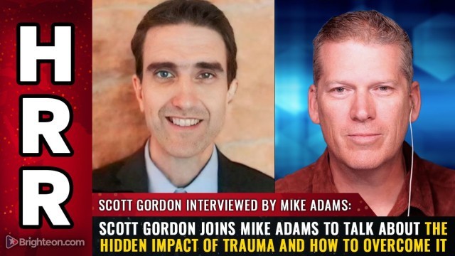 Scott Gordon joins Mike Adams to talk about the hidden impact of trauma and how to overcome it