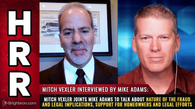 Mitch Vexler joints Mike Adams to talk about Nature of the Fraud and Legal Implications, Support for Homeowners and Legal Efforts