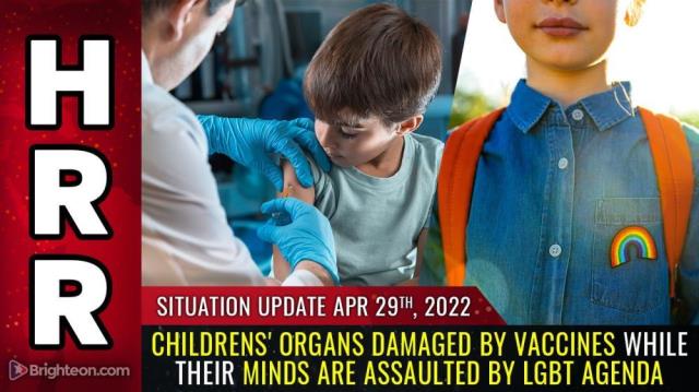 Childrens' ORGANS damaged by vaccines while their MINDS are assaulted by LGBT agenda