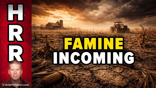 FAMINE INCOMING... Food Scarcity and Widespread Hunger will Strike the World THIS YEAR