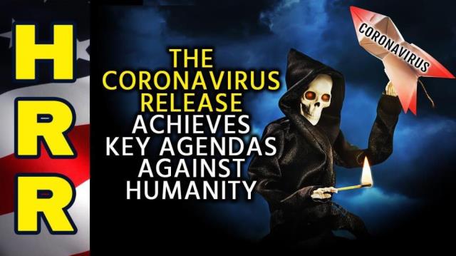 The coronavirus RELEASE achieves key AGENDAS against humanity