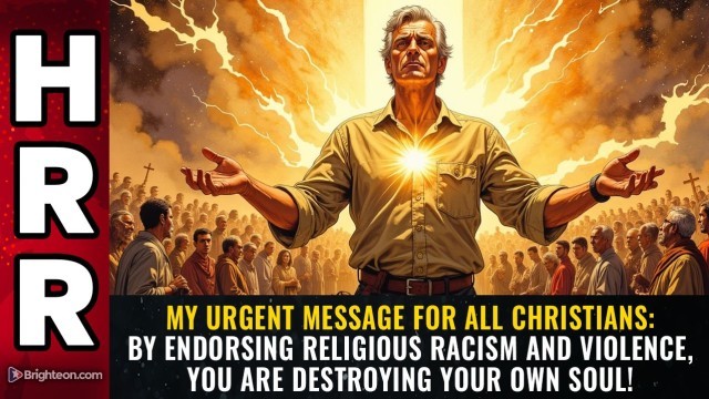 My urgent message for all Christians: By endorsing religious racism and violence, you are DESTROYING your own soul!