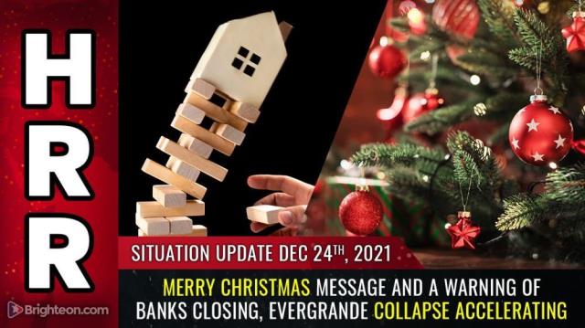 Merry Christmas message and a warning of banks closing, Evergrande collapse accelerating