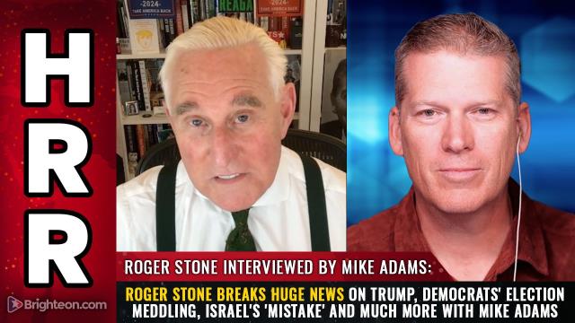 Roger Stone breaks huge news on Trump, Democrats' election meddling, Israel's 'mistake' and much more with Mike Adams