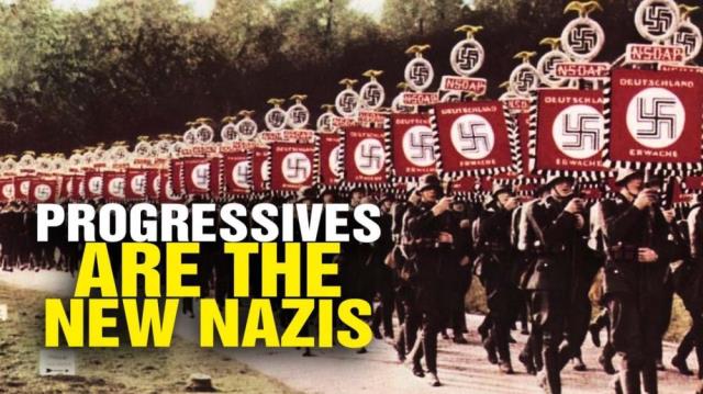 Why "progressives" are the new NAZIS