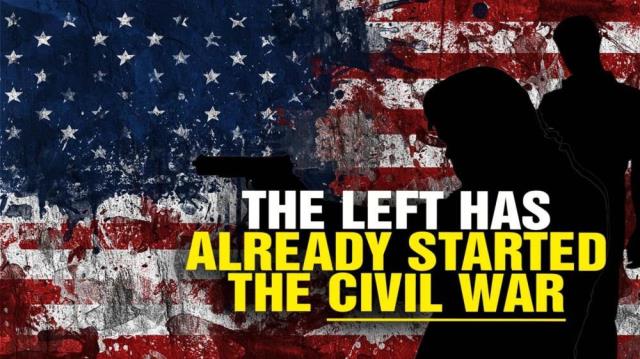 The LEFT has already started the CIVIL WAR