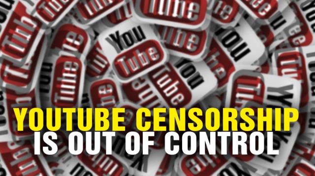 YouTube CENSORSHIP is OUT OF CONTROL