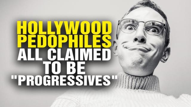 Hollywood pedophiles all claimed they were "progressives"