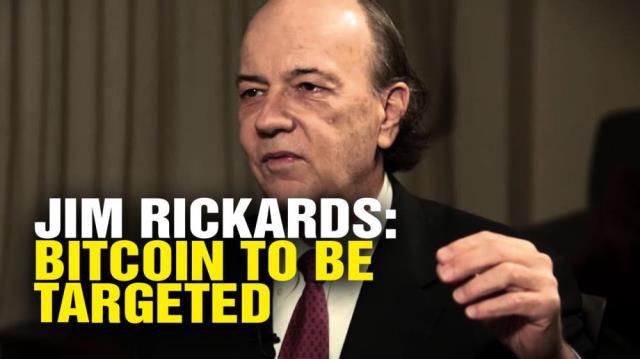 Jim Rickards channels the Health Ranger: Bitcoin to be targeted