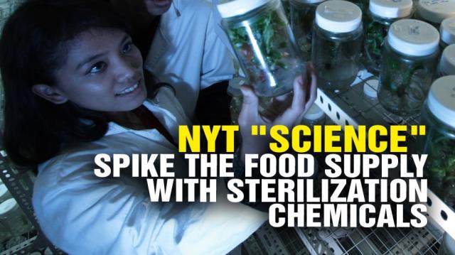 NYT article pushes STERILIZATION chemicals in the food supply