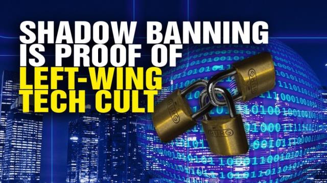 Shadow Banning is PROOF of left-wing TECH CULT