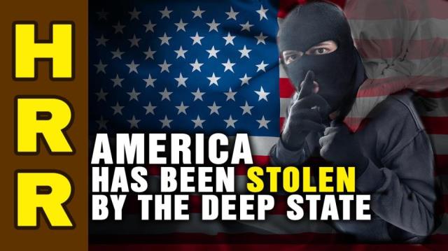 America has been STOLEN by the DEEP STATE