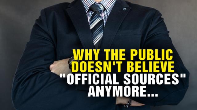 Why the public doesn't believe "official" sources anymore