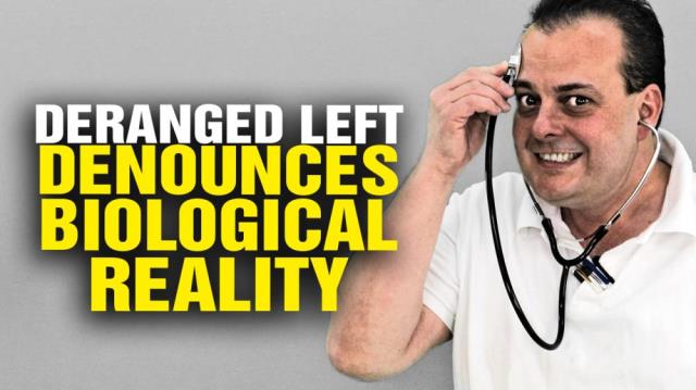 Deranged LEFT denounces biological REALITY