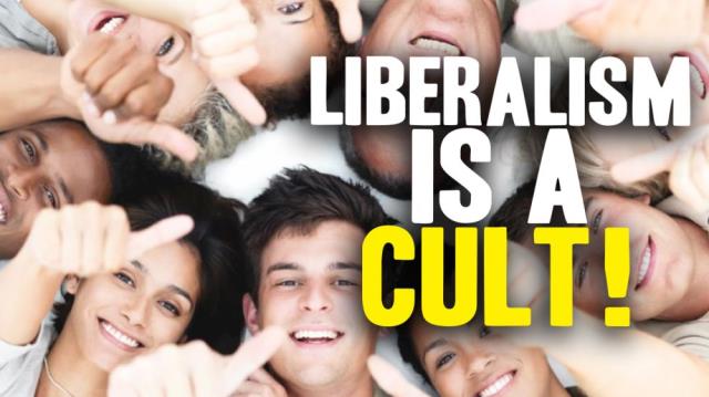 Liberalism is a dangerous CULT!