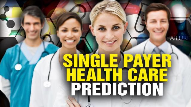 Why the health care system will end up as SINGLE PAYER (socialized medicine)