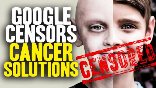 If you're diagnosed with cancer one day, you'll wish Google hadn't censored Natural News