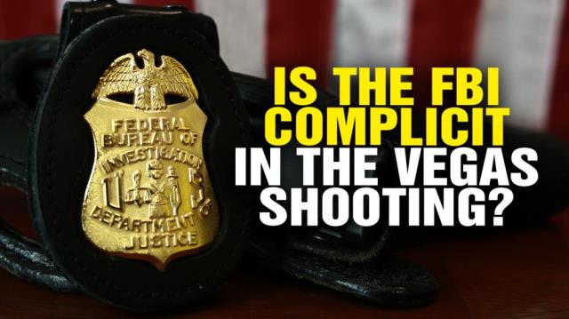 Is the FBI COMPLICIT in the Las Vegas shooting?