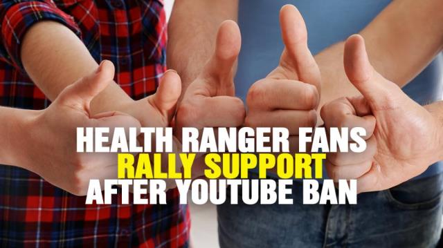 Health Ranger fans RALLY support after YouTube ban!