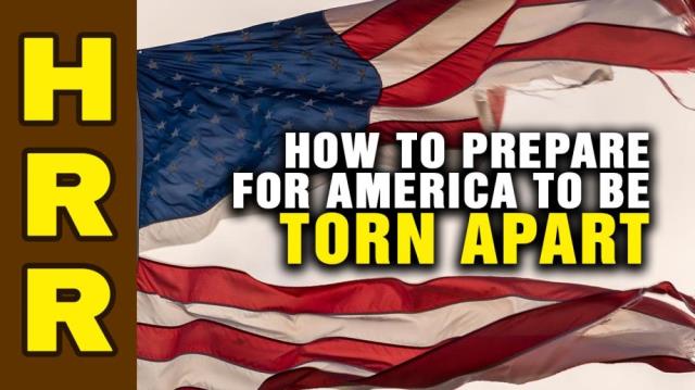 How to PREPARE for America to be TORN APART