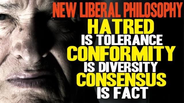 The new liberal philosophy: HATRED is tolerance; CONFORMITY is diversity