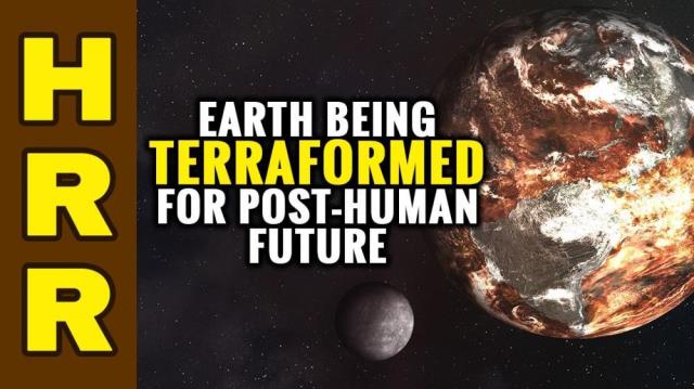 Earth being TERRAFORMED for post-human future