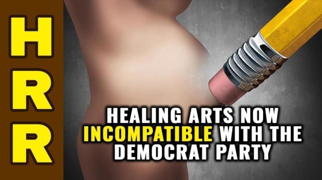 The Healing Arts now INCOMPATIBLE with the Democrat Party