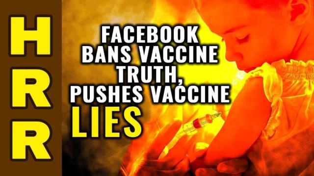 Facebook bans vaccine TRUTH, pushes vaccine LIES