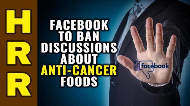 Facebook to BAN discussions about anti-cancer foods