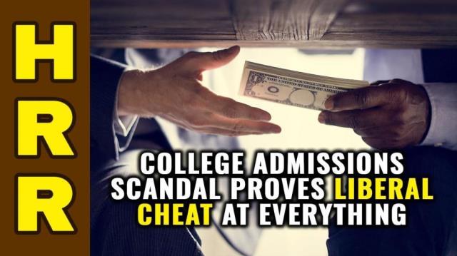 College admissions scandal proves liberals CHEAT at everything