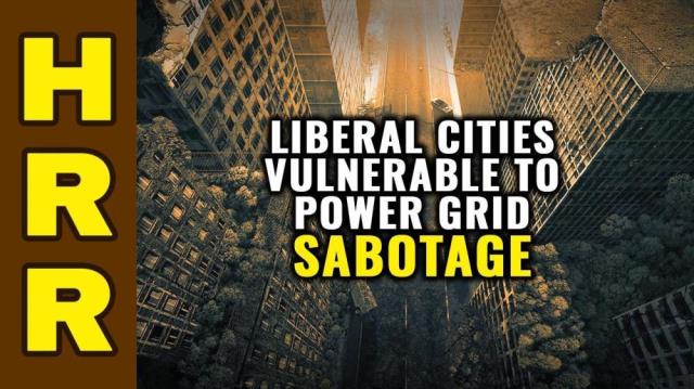 Liberal cities vulnerable to POWER GRID sabotage